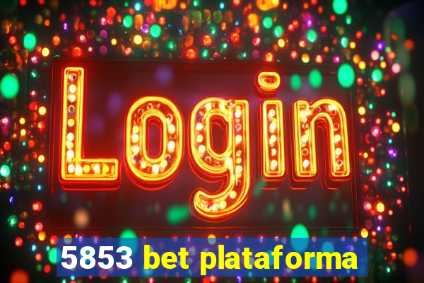 5853 bet plataforma